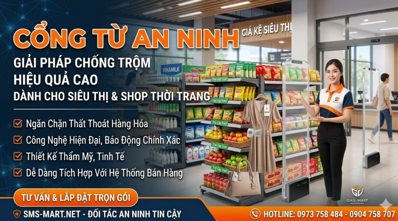 GIẢI PHÁP AN NINH TOÀN DIỆN CHO SIÊU THỊ & SHOP THỜI TRANG – SMS-MART.NET GIẢI PHÁP AN NINH TOÀN DIỆN CHO SIÊU THỊ & SHOP THỜI TRANG – SMS-MART.NET